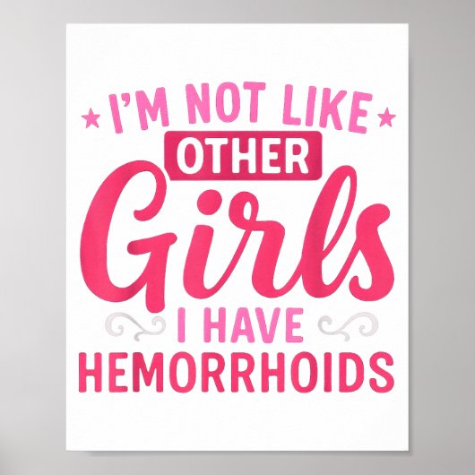I'm Not Like Other Girls I Have Hemorrhoids Embarr Poster (Vorne)