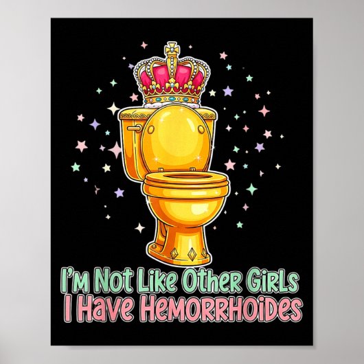 Im Not Like Other Girls I Have Hemorrhoids Toilet Poster (Vorne)