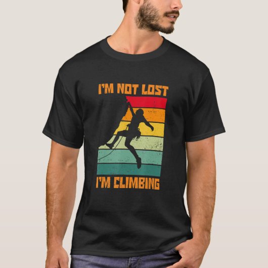 I'm Not Lost I'm Climbing Boulder Rock Climber Bou T-Shirt (Vorderseite)