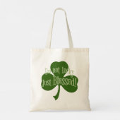 I'm not Lucky Just Blessed Shamrock Design Tragetasche (Rückseite)