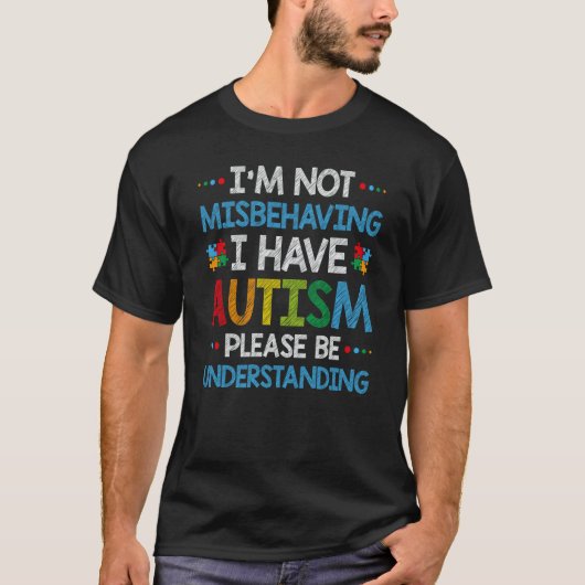 I'm Not Misbehaving I Have Autism Autism Awareness T-Shirt (Vorderseite)
