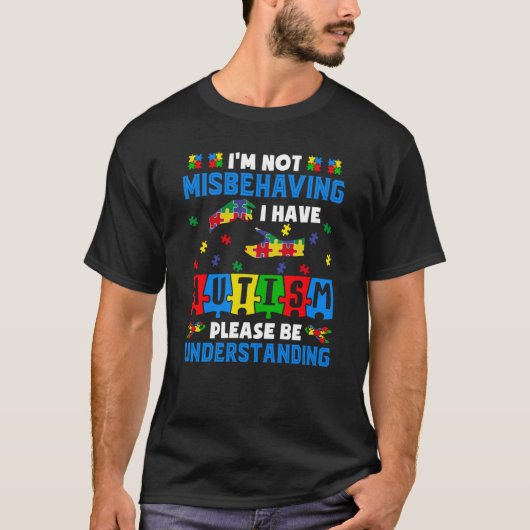 I'm Not Misbehaving I Have Autism Awareness Autist T-Shirt (Vorderseite)