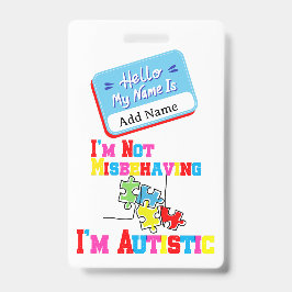 Im Not Misbehaving I have Autism ID Badge  Ausweis