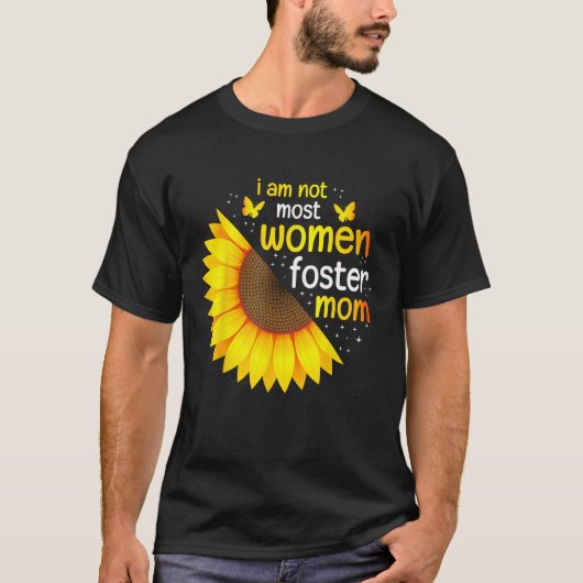 Im Not Most Women Foster Mom Life Adoption Day Fos T-Shirt (Vorderseite)