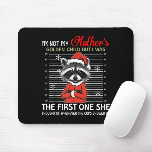 I'm Not My Mother's Golden Child Funny Raccoon Chr Mousepad (Mit Mouse)
