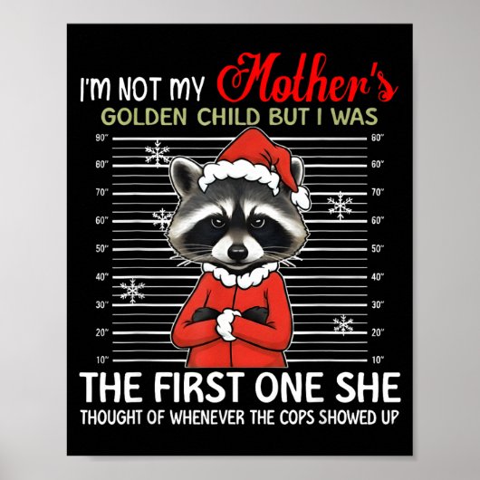 I'm Not My Mother's Golden Child Funny Raccoon Chr Poster (Vorne)