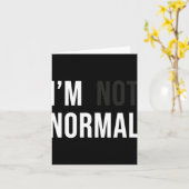 I'm Not Normal Uni-adults Black Modern Funny Casua Karte (Gelbe Blume)