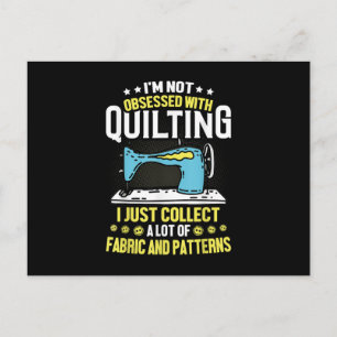 Im Not Obsessed With Quilting Collect Fabric Postkarte