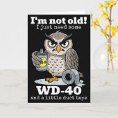 Im Not Old I Just Need Some Wd-40 And A Little Duc Karte (Gelbe Blume)