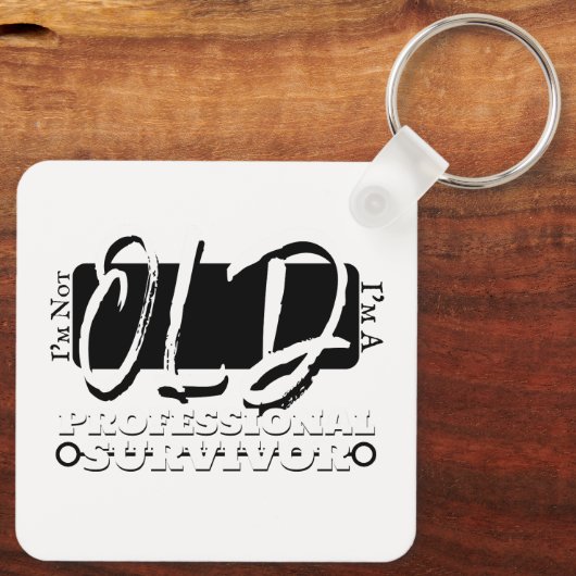 I'm Not Old, I'm A Professional Survivor Schlüsselanhänger (Rückseite)