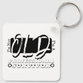 I'm Not Old, I'm A Professional Survivor Schlüsselanhänger (Rückseite)