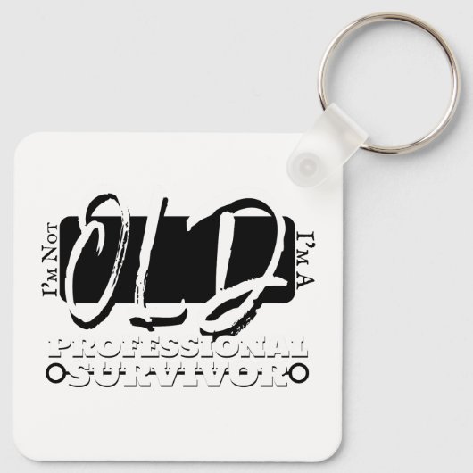 I'm Not Old, I'm A Professional Survivor Schlüsselanhänger (Rückseite)