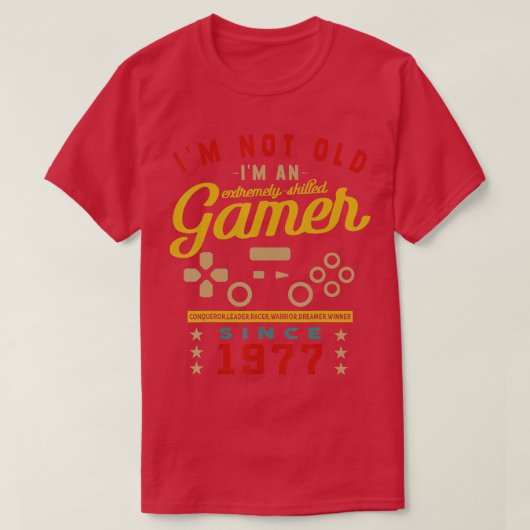 Im Not Old Im A Skilled 1977VideogameGaming 2 T-Shirt (Design vorne)