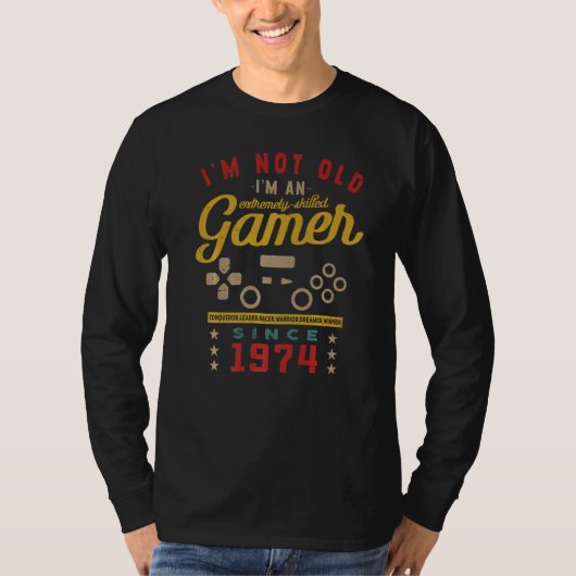 I'm Not Old I'm A Skilled Gamer 1974 Videogame T-Shirt (Vorderseite)
