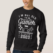 I'm Not Old I'm A Skilled Gamer 2003 Videogame Sweatshirt (Vorderseite)