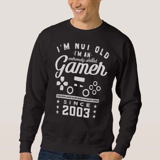 I'm Not Old I'm A Skilled Gamer 2003 Videogame Sweatshirt (Vorderseite)