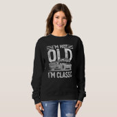 I'm Not Old I'm Classic Dads Grandpa Graphic  7 Sweatshirt (Vorne ganz)