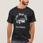 I'm Not Old I'm Classic Funny Car Graphic - Mens a T-Shirt (Vorderseite)