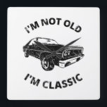 I'm Not Old I'm Classic   Quadratische Wanduhr<br><div class="desc">Fun I'm Not Old I'm Classic design for classic car enthusiasts!</div>