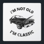 I'm Not Old I'm Classic   Quadratische Wanduhr<br><div class="desc">Fun I'm Not Old I'm Classic design for classic car enthusiasts!</div>
