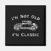 I'm Not Old I'm Clic Funny Car Quote Retro Vehicle Magnet (Vorne)
