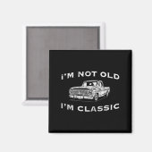 I'm Not Old I'm Clic Funny Clic Truck Car Graphic Magnet (Vorderseite/Rückseite)