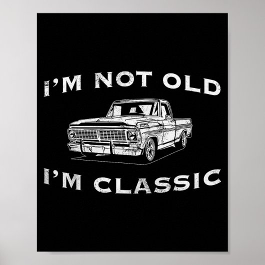 I'm Not Old I'm Clic Funny Clic Truck Car Graphic  Poster (Vorne)