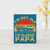 I'm Not Old I'm Clic Papa Funny Car Grandpa Quote  Karte (Gelbe Blume)