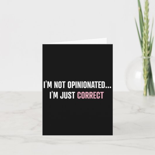 I'm Not Onionated I'm Just Correct Funny Quotes  Karte (Vorderseite)