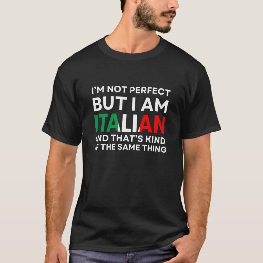 I'm Not Perfect But I Am Italian Funny T-Shirt (Vorderseite)