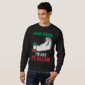I'm not pervert I'm just Italian Italy Vaffanculo Sweatshirt (Vorne ganz)