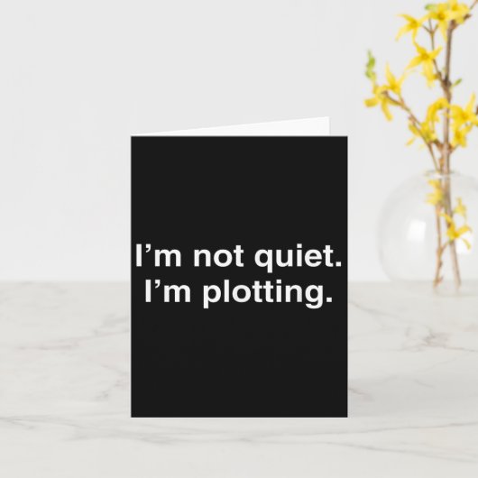 I'm Not Quiet I'm Plotting Funny Introvert Karte (Gelbe Blume)