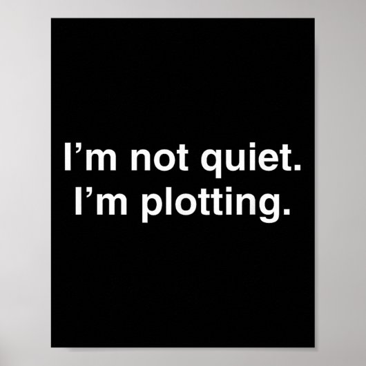I'm Not Quiet I'm Plotting Funny Introvert  Poster (Vorne)