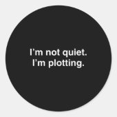 I'm Not Quiet I'm Plotting Funny Introvert Runder Aufkleber (Vorderseite)