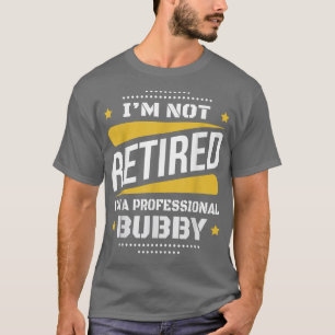 Im Not Remüme Beruflich Bubby Vintag Retireme T-Shirt
