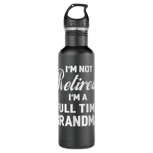 I'm Not Retired, I'm a Full Time Grandma Funny Wom Edelstahlflasche (Vorderseite)