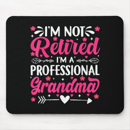 I'm Not Retired I'm A Professional Grandma For Mot Mousepad (Vorne)