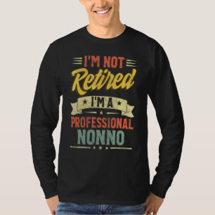 I'm Not Retired I'm A Professional Nonno Father’s T-Shirt