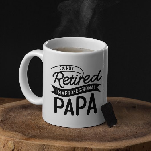 I'm Not Retired I'm a Professional Papa Kaffeetasse