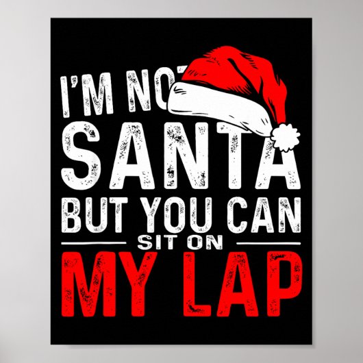 I'm Not Santa But You Can Sit On My Lap, Funny San Poster (Vorne)