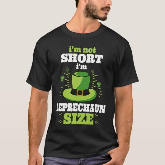 I'm not Short I'm Leprechaun Green Shamrock St Pat T-Shirt (Vorderseite)