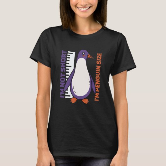I'm Not Short I'm Penguin Size Penguins Animal Cut T-Shirt (Vorderseite)