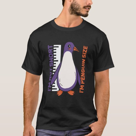 I'm Not Short I'm Penguin Size Penguins Animal Cut T-Shirt (Vorderseite)