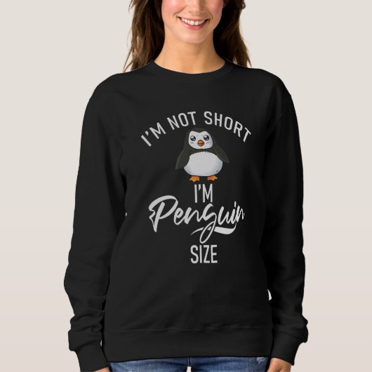 Im not short im Penguin Size Short People Penguin Sweatshirt (Vorderseite)