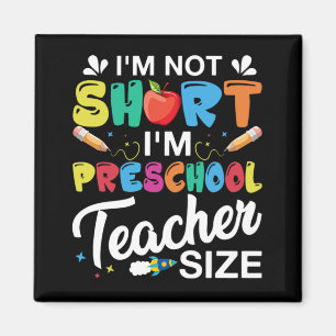 I'm Not Short I'm Preschool Teacher Magnet