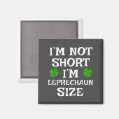 I'm Not Short Leprechaun Size Irish Funny St Patri Magnet (Vorderseite/Rückseite)