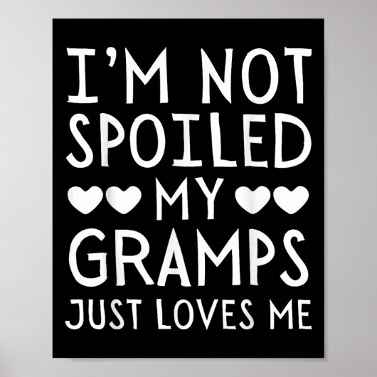 I'm Not Siled My Gramps Just Loves Me Funny Granhi Poster (Vorne)