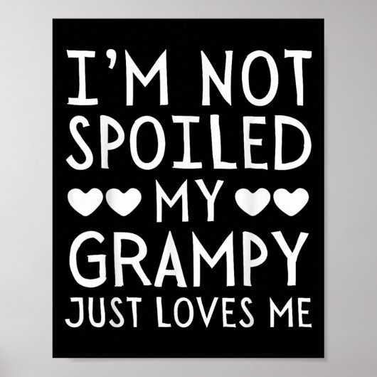 I'm Not Siled My Grampy Just Loves Me Funny Granhi Poster (Vorne)