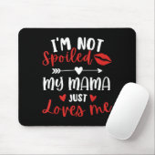 I'm Not Siled My Mama Loves Me Daughter Son Family Mousepad (Mit Mouse)