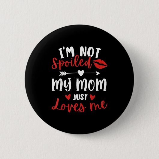 I'm Not Siled My Mom Loves Me Daughter Son Family Button (Vorderseite)